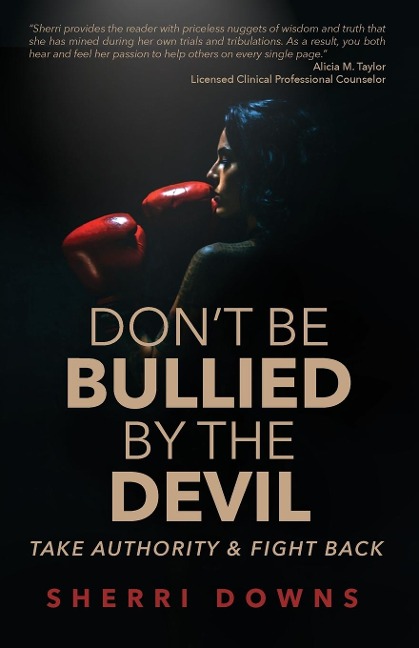 Dont Be Bullied by the Devil: Take Authority And Fight Back