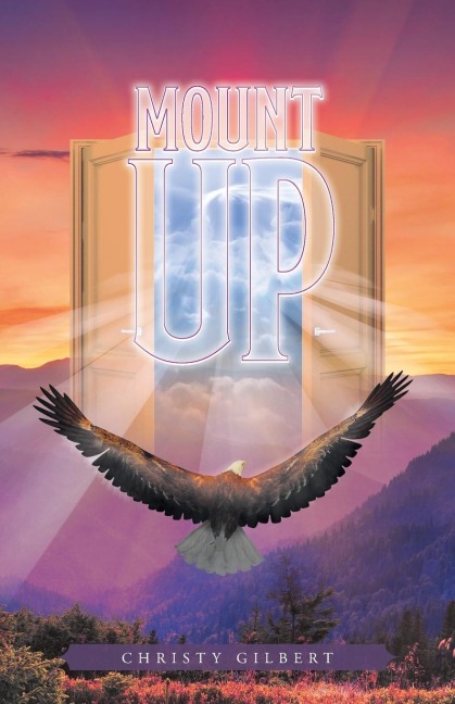 Mount Up: REAL LIFE STORIES TO RENEW YOUR HOPE AND INCREASE YOUR STRENGTH IN THE LORD.