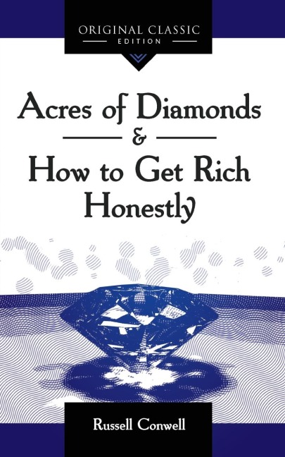 Acres of Diamonds: How to Get Rich Honestly
