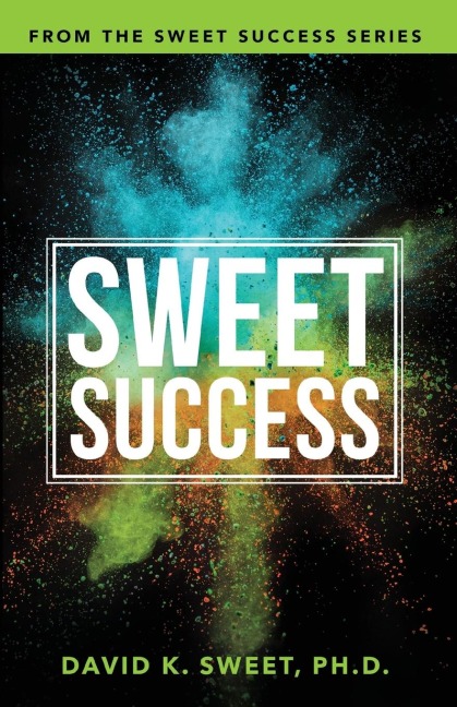 Sweet Success: Break Free from Whats Holding You Back