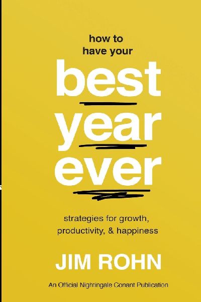 How to Have Your Best Year Ever: Strategies for Growth, Productivity, and Happiness