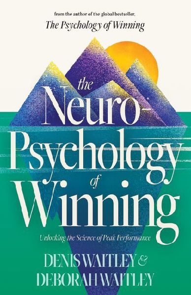 The Neuropsychology of Winning: Unlocking the Science of Peak Performance