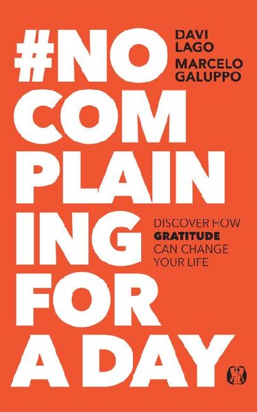 #No Complaining for a Day: Discover How Gratitude Can Change Your Life
