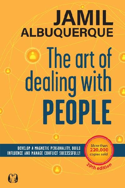 The Art of Dealing with People: Develop a Magnetic Personality, Build Influence, and Manage Conflict Successfully