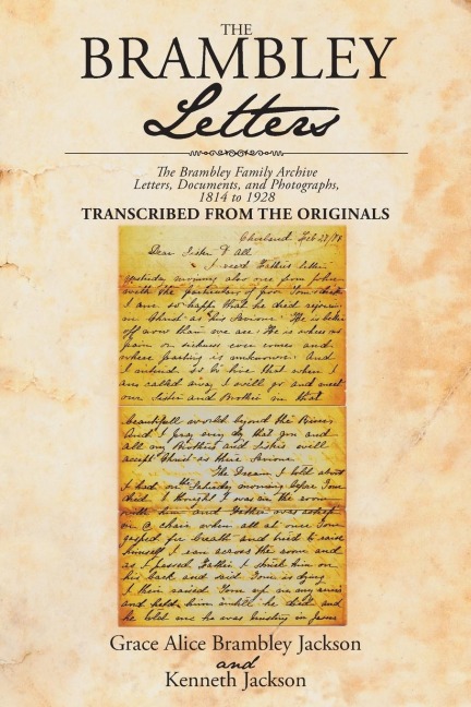 The Brambley Letters: The Brambley Family Archive- Letters, Documents, and Photographs, 1814 to 1928