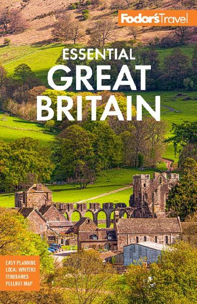 Fodors Essential Great Britain: with the Best of England, Scotland and Wales