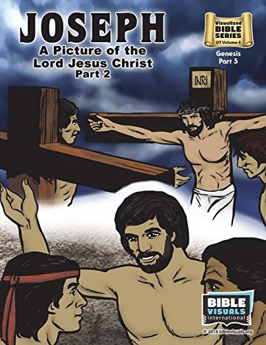Joseph Part 2, a Picture of the Lord Jesus Old Testament Volume 5: Genesis Part 5