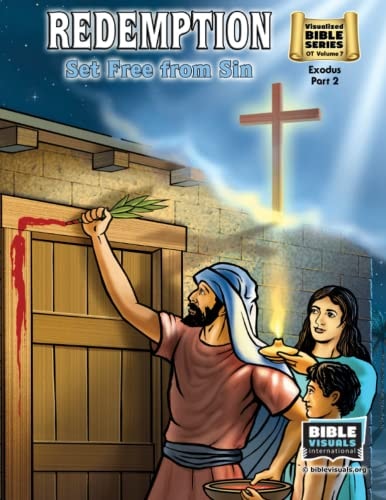 Redemption, Set Free From Sin Old Testament Volume 7: Exodus Part 2