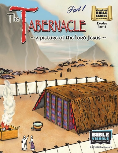 The Tabernacle Part 1, a Picture of the Lord Jesus Old Testament Volume 9: Exodus Part 4