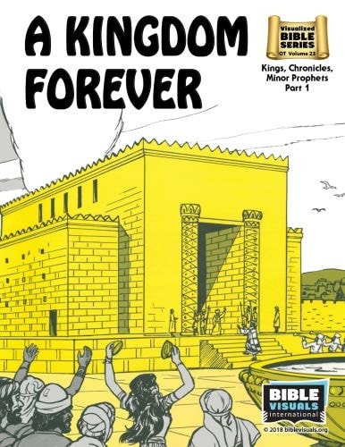 A Kingdom Forever Old Testament Volume 23: Kings, Chronicles, Minor Prophets Part 1