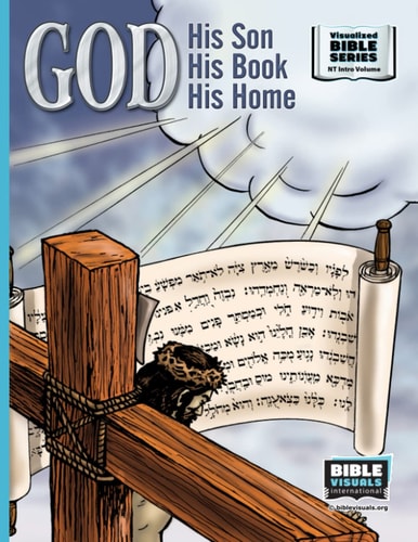 God, His Son, His Book, His Home New Testament Introductory Volume