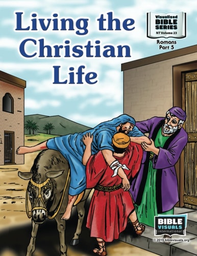 Living the Christian Life New Testament Volume 23: Romans Part 5