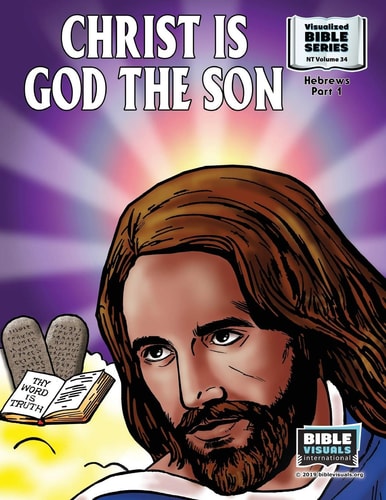 Christ Is God the Son New Testament Volume 34: Hebrews, Part 1
