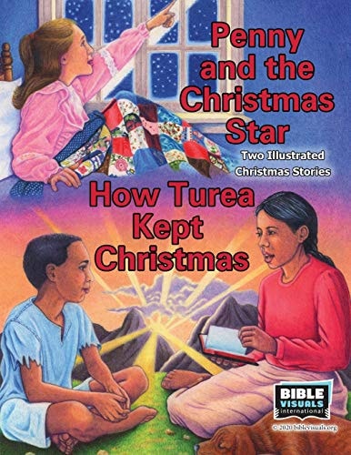 Penny and the Christmas Star / How Turea Kept Christmas Two Illustrated Christmas Stories