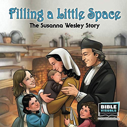 Filling a Little Space The Susanna Wesley Story