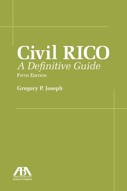 Civil Rico: A Definitive Guide, Fifth Edition