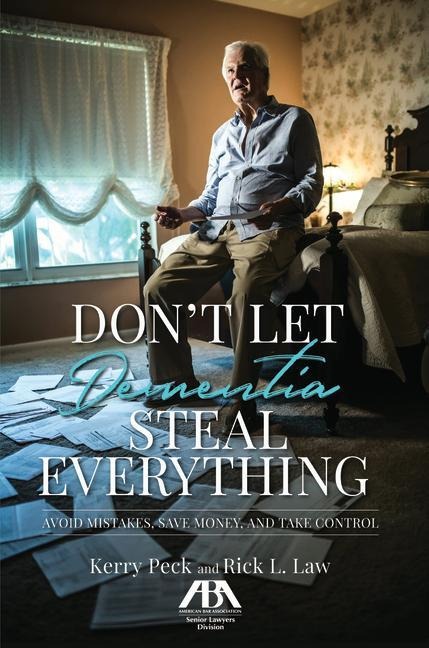 Dont Let Dementia Steal Everything: Avoid Mistakes, Save Money, and Take Control