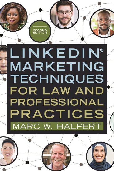 Linkedin(r) Marketing Techniques for Law and Professional Practices, Second Edition