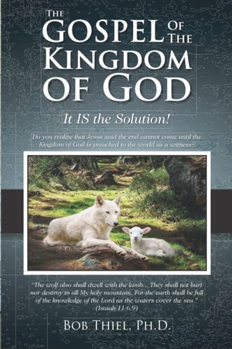 The Gospel of the Kingdom of God It IS the Solution!