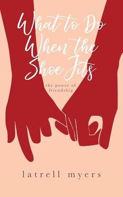 What to Do When the Shoe Fits: The Power of Friendship