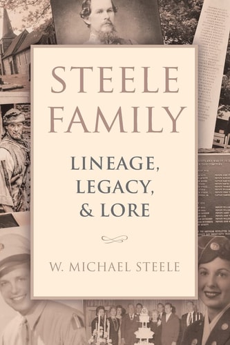 Steele Family Lineage, Legacy, & Lore