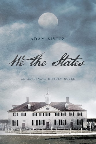 We the States An Alternate History Novel