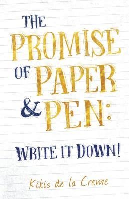 The Promise of Paper & Pen: Write it Down!