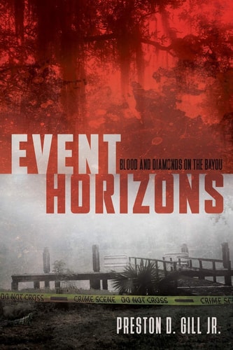 Event Horizons Blood and Diamonds on the Bayou