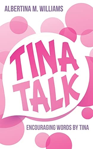 Tina Talk Encouraging Words by Tina