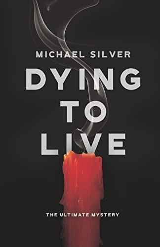 Dying to Live The Ultimate Mystery