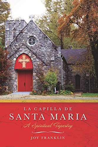 La Capilla de Santa Maria A Spiritual Tapestry