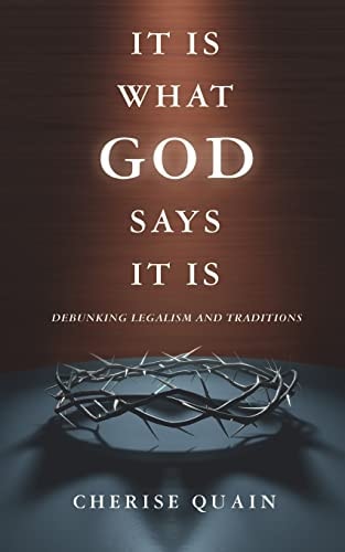 It Is What God Says It Is Debunking Legalism and Traditions