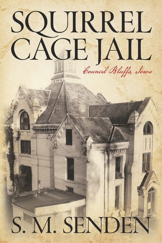 Squirrel Cage Jail Council Bluffs, Iowa