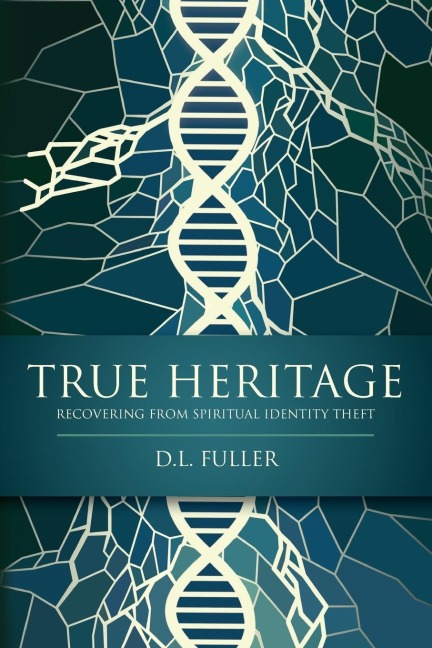 True Heritage: Recovering from Spiritual Identity Theft