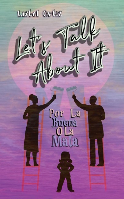 Lets Talk About It: Por La Buena O La Mala