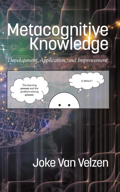 Metacognitive Knowledge: Development, Application, and Improvement