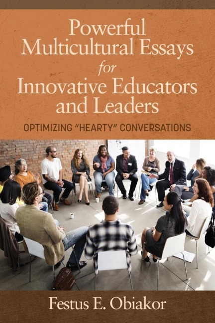 Powerful Multicultural Essays For Innovative Educators and Leaders: Optimizing Hearty Conversations