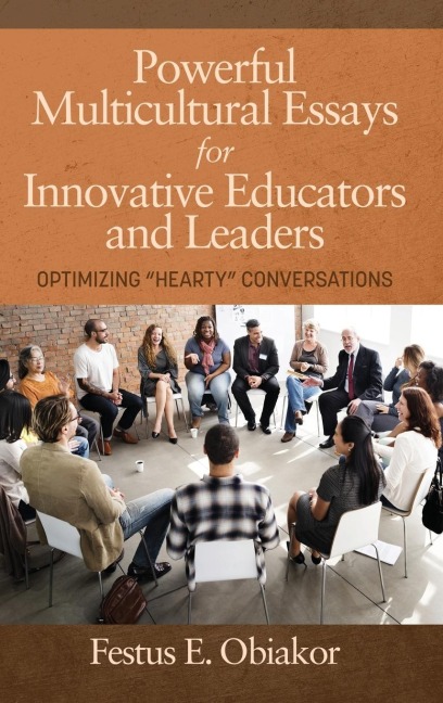 Powerful Multicultural Essays For Innovative Educators and Leaders: Optimizing Hearty Conversations (HC)