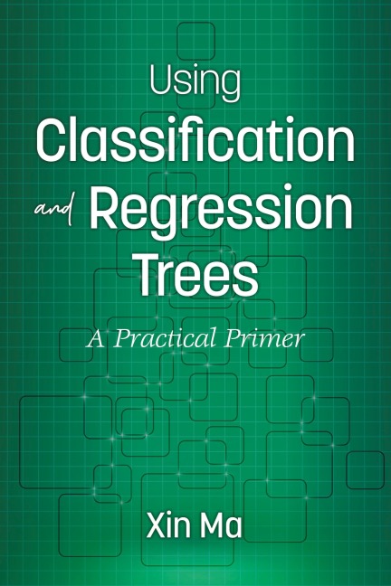 Using Classification and Regression Trees: A Practical Primer