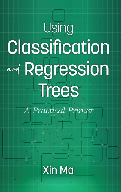 Using Classification and Regression Trees: A Practical Primer (hc)