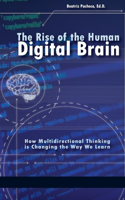 The Rise of the Human Digital Brain: How Multidirectional Thinking is Changing the Way We Learn (HC)