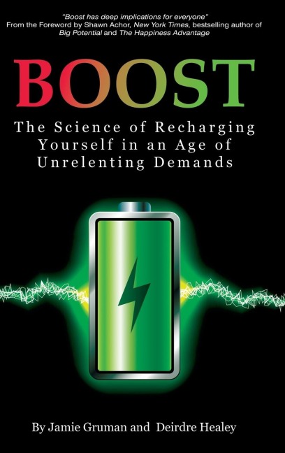 Boost: The Science of Recharging Yourself in an Age of Unrelenting Demands (hc)