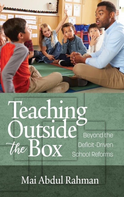 Teaching Outside the Box: Beyond the Deficit Driven School Reforms (hc)