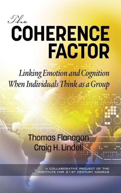 The Coherence Factor: Linking Emotion and Cognition When Individuals Think as a Group (hc)