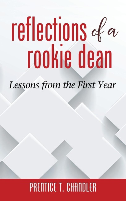 Reflections of a Rookie Dean: Lessons from the First Year (hc)