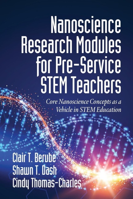 Nanoscience Research Modules for Pre-Service STEM Teachers: Core Nanoscience Concepts as a Vehicle in STEM Education
