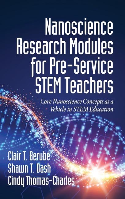 Nanoscience Research Modules for Pre-Service STEM Teachers: Core Nanoscience Concepts as a Vehicle in STEM Education