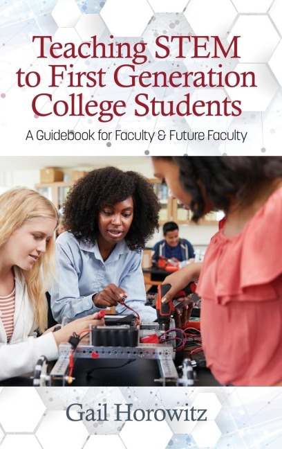 Teaching Stem to First Generation College Students: A Guidebook for Faculty & Future Faculty