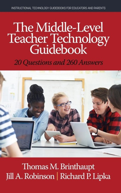 The Middle-Level Teacher Technology Guidebook: 20 Questions and 260 Answers (hc)