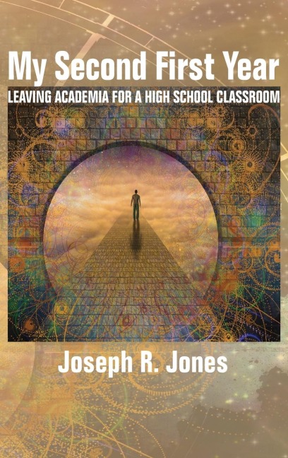 My Second First Year: Leaving Academia for a High School Classroom (hc)